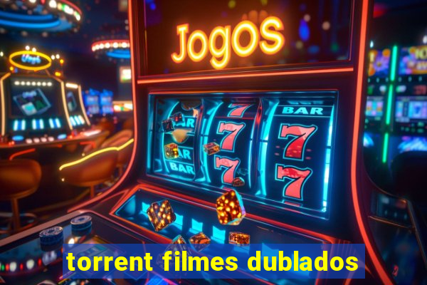 torrent filmes dublados