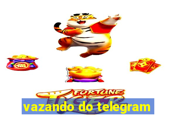 vazando do telegram