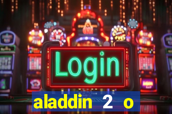 aladdin 2 o retorno de jafar filme completo dublado