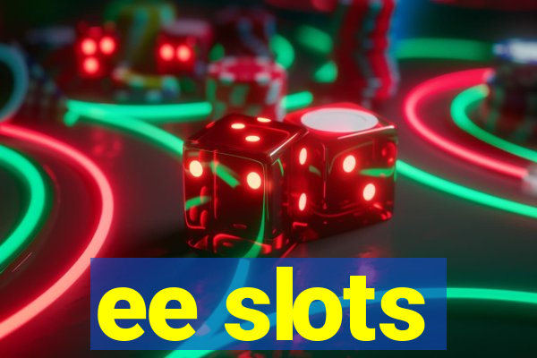 ee slots