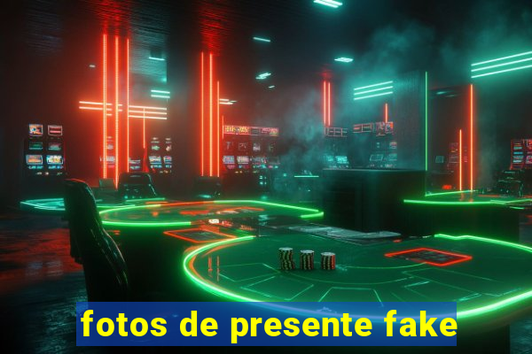 fotos de presente fake