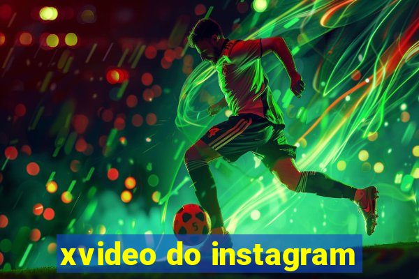 xvideo do instagram