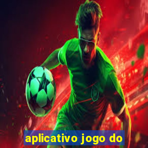 aplicativo jogo do