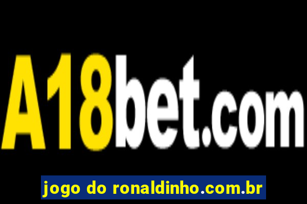 jogo do ronaldinho.com.br