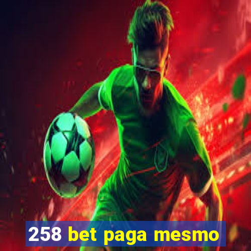 258 bet paga mesmo