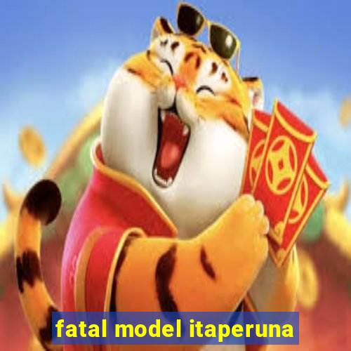 fatal model itaperuna