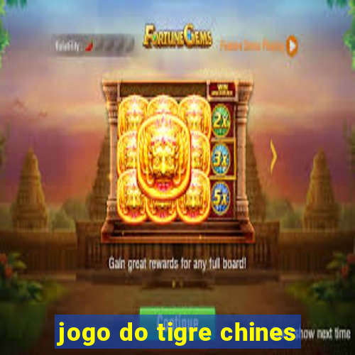 jogo do tigre chines