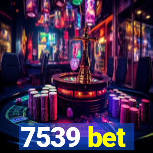 7539 bet