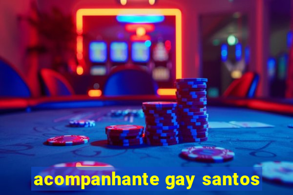 acompanhante gay santos