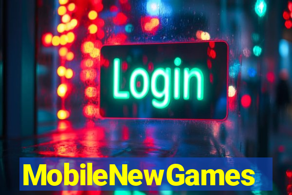 MobileNewGames