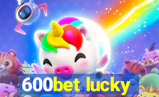 600bet lucky