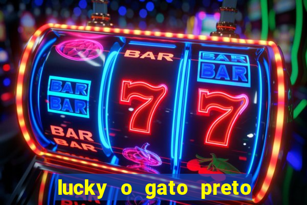 lucky o gato preto filme completo dublado download