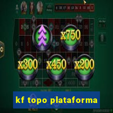 kf topo plataforma