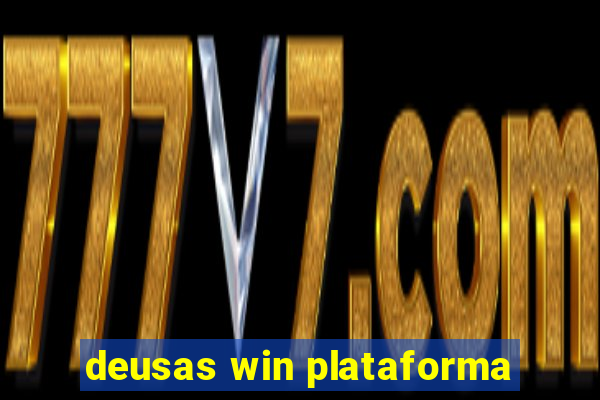 deusas win plataforma