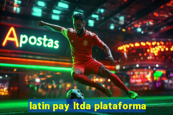 latin pay ltda plataforma