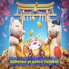 bilhetes prontos futebol