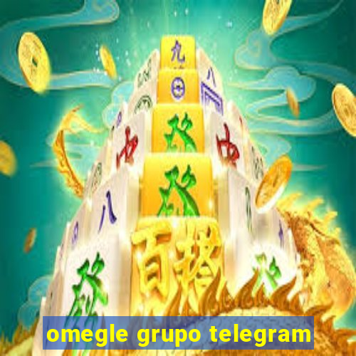 omegle grupo telegram