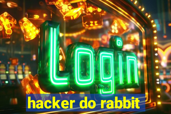 hacker do rabbit