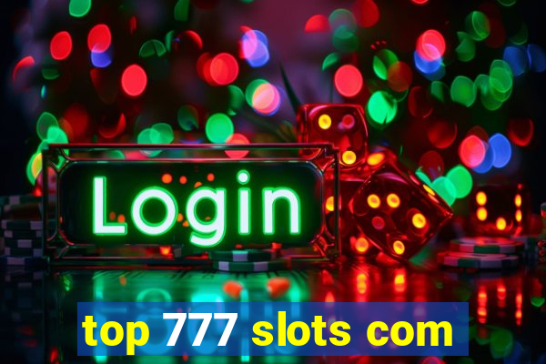 top 777 slots com