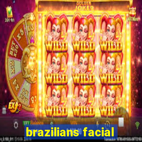 brazilians facial