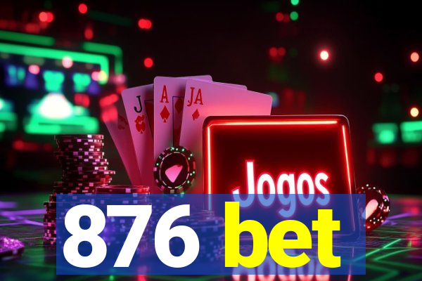 876 bet