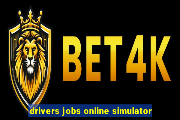 drivers jobs online simulator