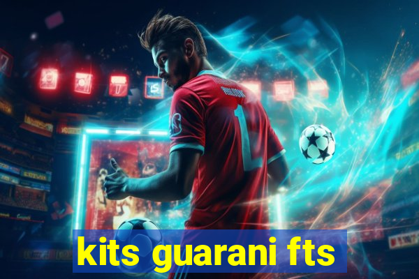 kits guarani fts