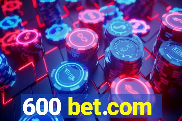 600 bet.com