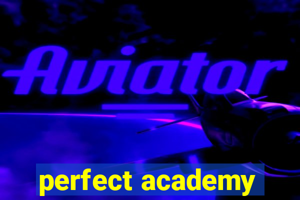 perfect academy