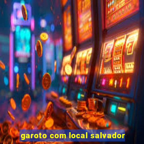 garoto com local salvador