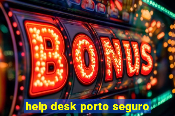 help desk porto seguro