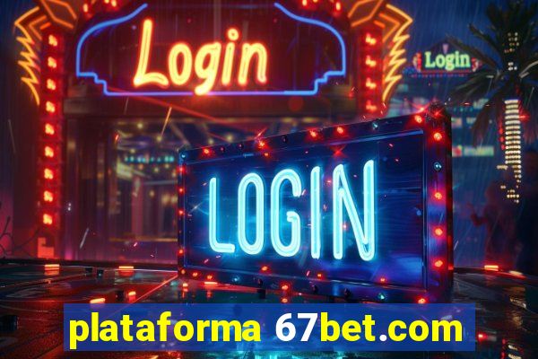 plataforma 67bet.com