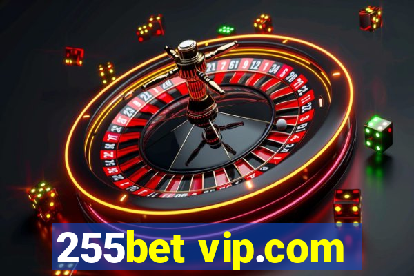 255bet vip.com