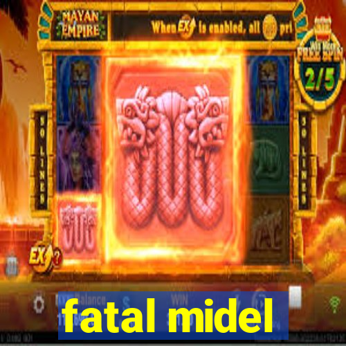 fatal midel