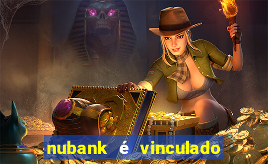 nubank é vinculado a qual banco