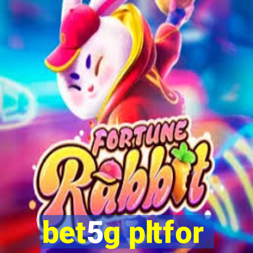 bet5g pltfor