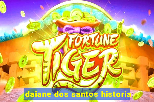 daiane dos santos historia