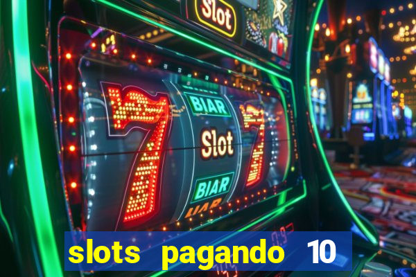 slots pagando 10 no cadastro