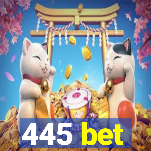 445 bet