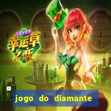 jogo do diamante para ganhar dinheiro