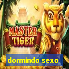 dormindo sexo