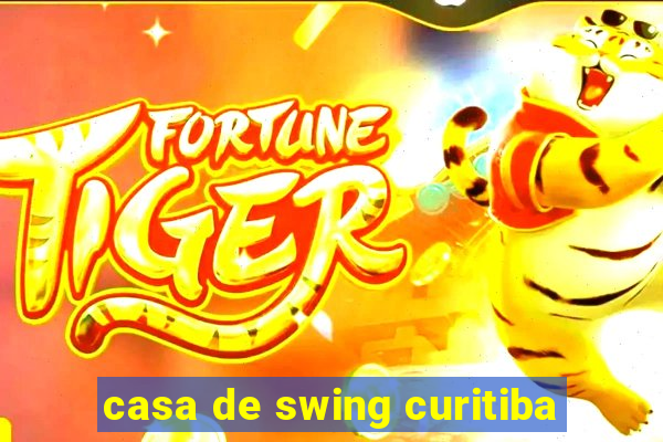 casa de swing curitiba