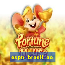 espn brasil ao vivo grátis