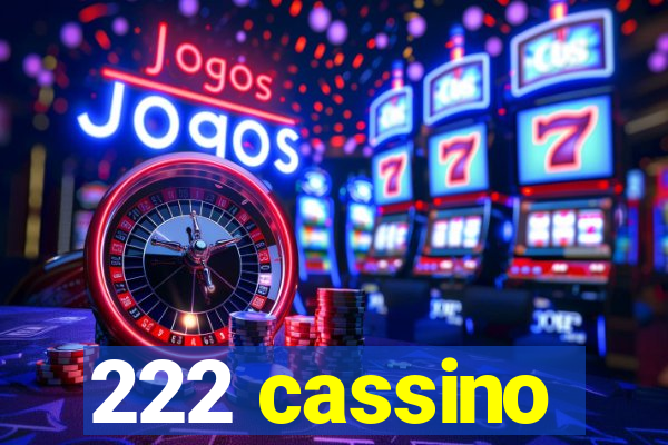 222 cassino