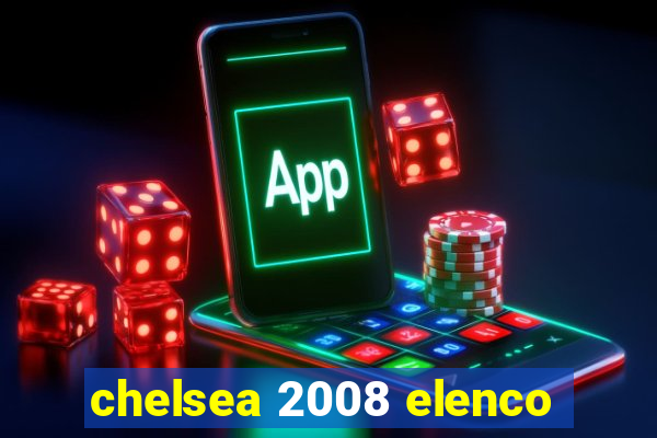 chelsea 2008 elenco