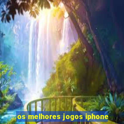 os melhores jogos iphone