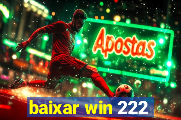 baixar win 222