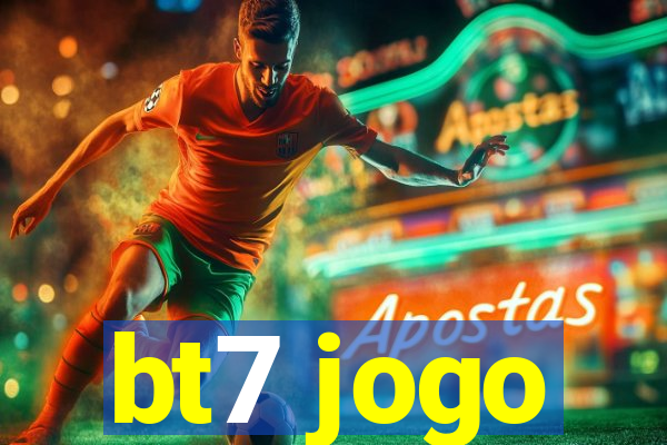 bt7 jogo