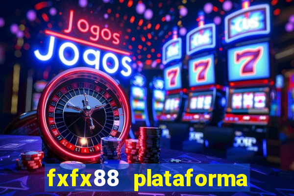 fxfx88 plataforma de jogos