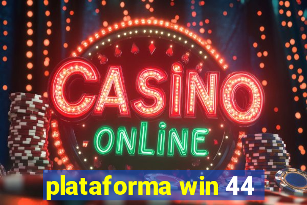 plataforma win 44